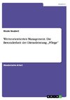 Werteorientiertes Management. Die Besonderheit der Dienstleistung 