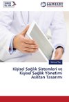 Kisisel Saglik Sistemleri ve Kisisel Saglik Yönetimi Asistan Tasarimi