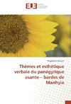 Thèmes et esthétique verbale du panégyrique asante - bardes de Manhyia