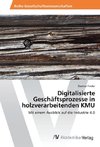 Digitalisierte Geschäftsprozesse in holzverarbeitenden KMU