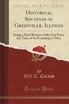 Carson, W: Historical Souvenir of Greenville, Illinois