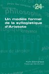 Un modèle formel de la syllogistique d'Aristote