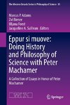 Eppur si muove: Doing History and Philosophy of Science with Peter Machamer