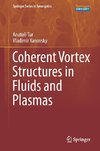 Coherent Vortex Structures in Fluids and Plasmas