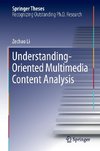 Understanding-Oriented Multimedia Content Analysis