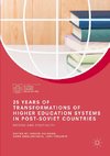 25 Years of Transformations of Higher Education Systems in Post-Soviet Countries