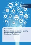 Perspectives on service quality enhancement through Customer Relations