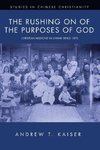 The Rushing on of the Purposes of God