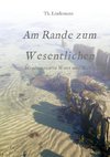 Am Rande zum Wesentlichen