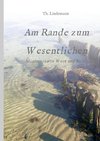 Am Rande zum Wesentlichen