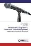 Communicating Policy, Research,and Development