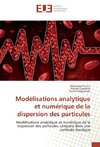 Modélisations analytique et numérique de la dispersion des particules