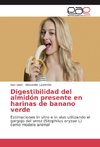 Digestibilidad del almidón presente en harinas de banano verde