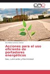 Acciones para el uso eficiente de portadores energèticos