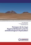 Pampas de la Joya Hyperarid Desert and its astrobiological implication