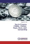 Sex in Cinema (1880s -1920s): Rape, Race, and Censorship