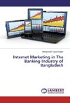 Internet Marketing in The Banking Industry of Bangladesh