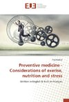 Preventive medicine - Considerations of exercise, nutrition and stress