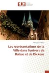 Les représentations de la Ville dans l'univers de Balzac et de Dickens