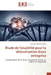 Étude de faisabilité pour la délocalisation d'une entreprise