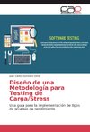 Diseño de una Metodología para Testing de Carga/Stress