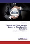 Healthcare Data Security Issues in Cloud and Its Solutions