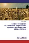 Biologicheskaya aktivnost' chernozema pri antropogennom vozdejstvii