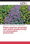 Plant species diversity and plant productivity on ecosystem processes