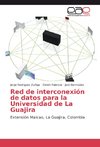 Red de interconexión de datos para la Universidad de La Guajira