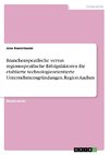 Branchenspezifische versus regionsspezifische Erfolgsfaktoren für etablierte technologieorientierte Unternehmensgründungen. Region Aachen