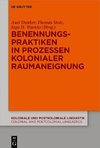 Benennungspraktiken in Prozessen kolonialer Raumaneignung