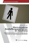 Mann-männliche Beschaffungsprostitution: ein Tabuthema