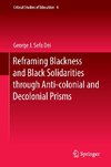 Reframing Blackness and Black Solidarities through Anti-colonial and Decolonial Prisms