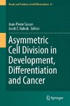 Asymmetric Cell Division in Development, Differentiation and Cancer