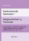 Konkurrierende Staatsziele - Religionsfreiheit vs. Tierschutz