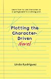 Plotting the Character-Driven Novel