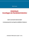 Arbeitsbuch Grundlagen der Handelsbetriebslehre