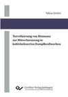 Torrefizierung von Biomasse zur Mitverbrennung in kohlebefeuerten Dampfkraftwerken