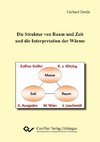 Die Struktur von Raum und Zeit, abgeleitet vom v. Klitzing´s Quanten-Hall-Effekt, Galilei´s Weg-Zeit-Gesetz der Bewegung, Wien´schen Verschiebungsgesetz und Avogadro-Loschmidt Gesetz, und die Interpretation der Wärme