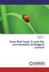 Save that bug! A case for conservation biological control