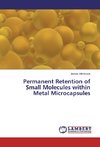 Permanent Retention of Small Molecules within Metal Microcapsules