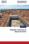 Meydan Tasarimi ve Düzenlemeleri