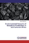 Environmental Impacts of Woodfuel Production in Sub-Saharan Africa