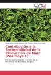 Contribución a la Sostenibilidad de la Producción de Maíz (Zea mays L)