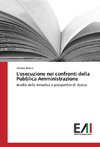 L'esecuzione nei confronti della Pubblica Amministrazione