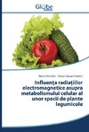 Influenta radiatiilor electromagnetice asupra metabolismului celular al unor specii de plante legumicole