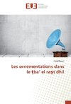 Les ornementations dans le ¿ba' el ra¿t dhil