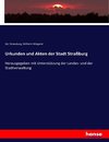 Urkunden und Akten der Stadt Straßburg