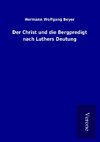 Der Christ und die Bergpredigt nach Luthers Deutung