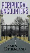 Peripheral Encounters (Slowpocalypse, Book 4)